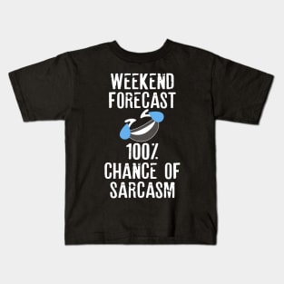 Funny Sarcasm Weekend Forecast 100 Percent Chance of Sarcasm Kids T-Shirt